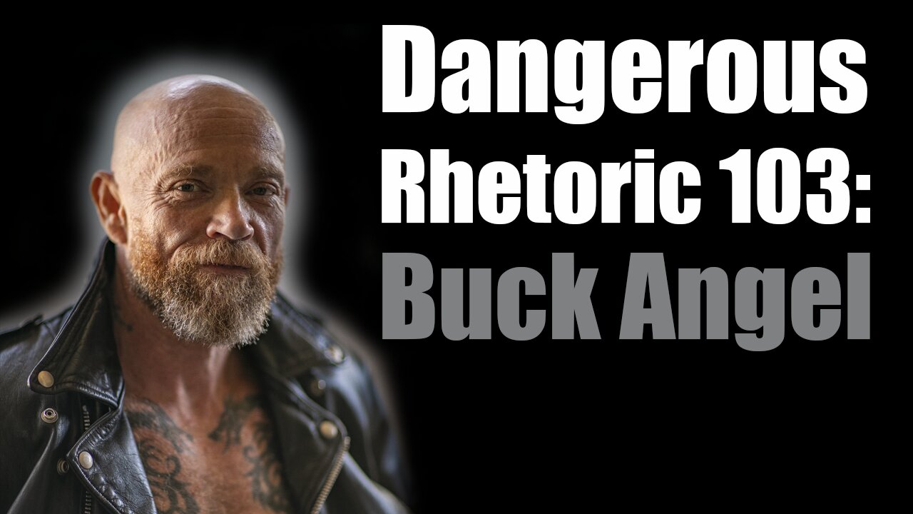 Dangerous Rhetoric 103: Buck Angel