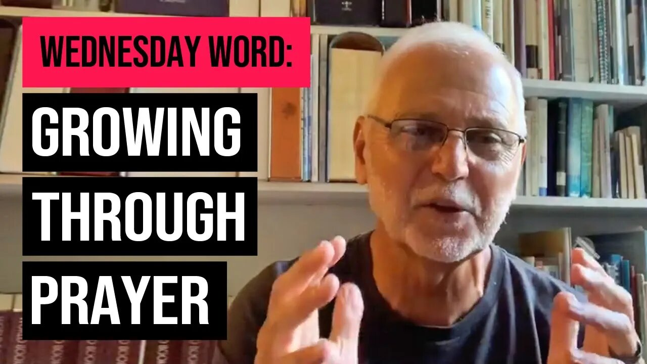 Wednesday Word – Growing Through Prayer