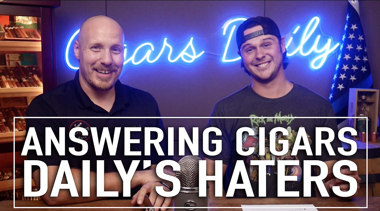 Answering Cigars Daily's Haters