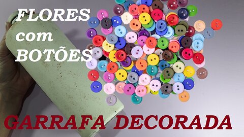 GARRAFA DECORADA COM BOTÕES - RECICLANDO GARRAFAS DE VIDRO - @lucibuzo