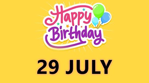 Happy Birthday to all who have Birthday on 29 July - Birthday Wish From Birthday Bash