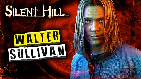 Walter Sullivan. A História deste Personagen de Silent Hill