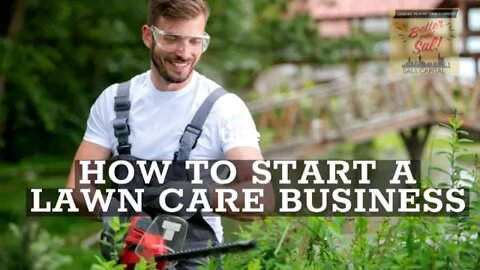 HOW TO START A LAWN CARE BUSINESS FROM SCRATCH IN 2022