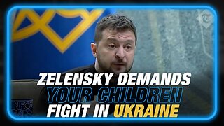 Zelensky Demands Americans Sacrifice Their Sons and Daughters to Fight for NATO in Ukraine