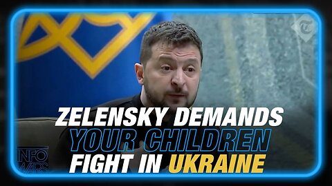 Zelensky Demands Americans Sacrifice Their Sons and Daughters to Fight for NATO in Ukraine