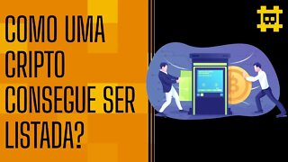 Como uma criptomoeda consegue ser listada em uma exchange? - [CORTE]