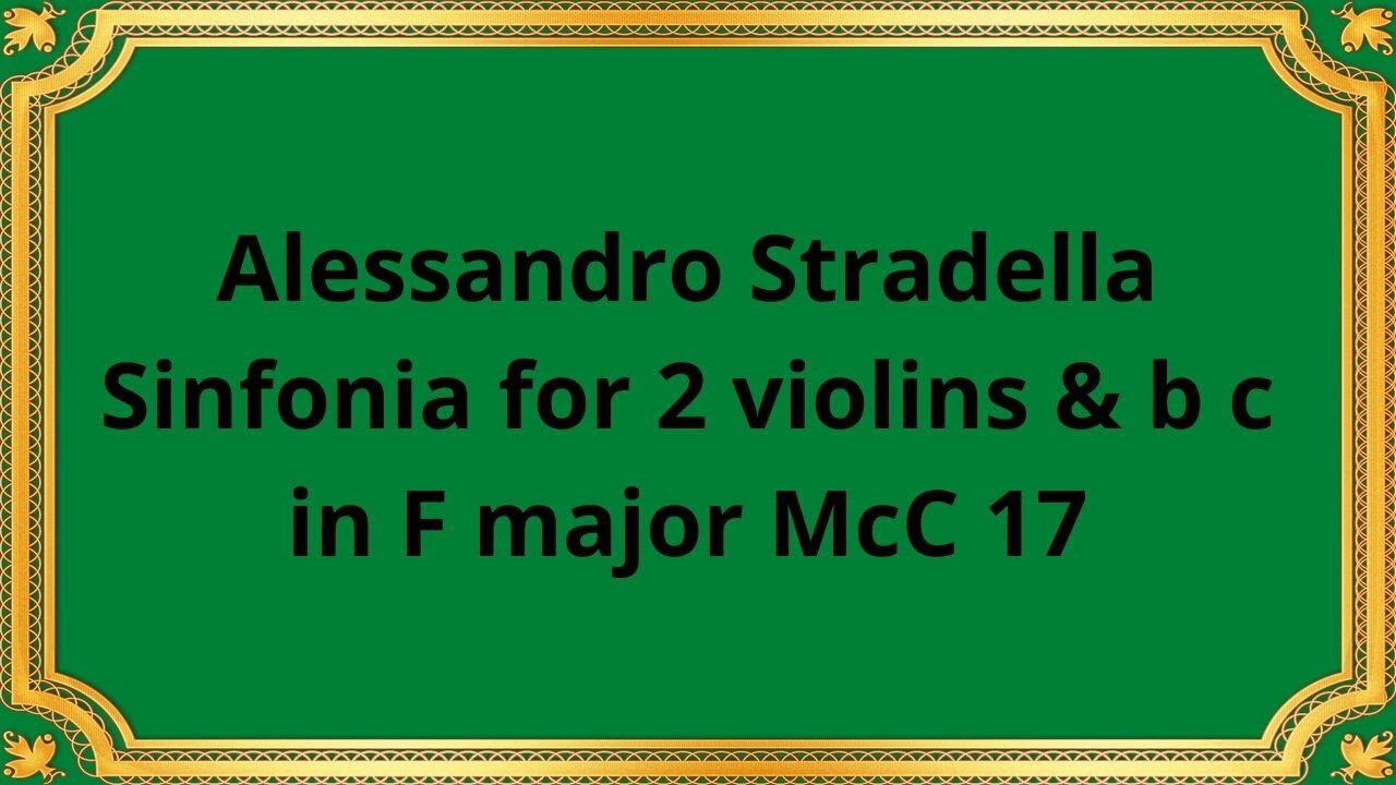 Alessandro Stradella Sinfonia for 2 violins & b c in F major McC 17