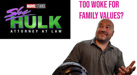 Is She Hulk Too Woke for Family Values? A Conservative Father Responds!