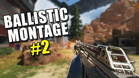 Ballistic Montage! #2 Apex Legends