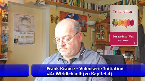 #4 Wirklichkeit: Videoserie zum Buch Initiation (Mai 2021)