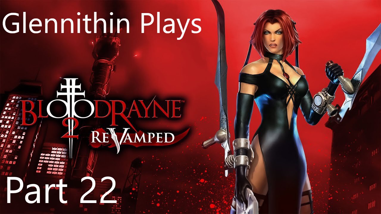 Glennithin Plays BloodRayne 2 part 22 (Final)