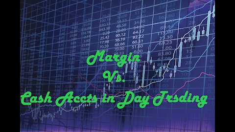 Day Trading w/ Margin//Cash accts.