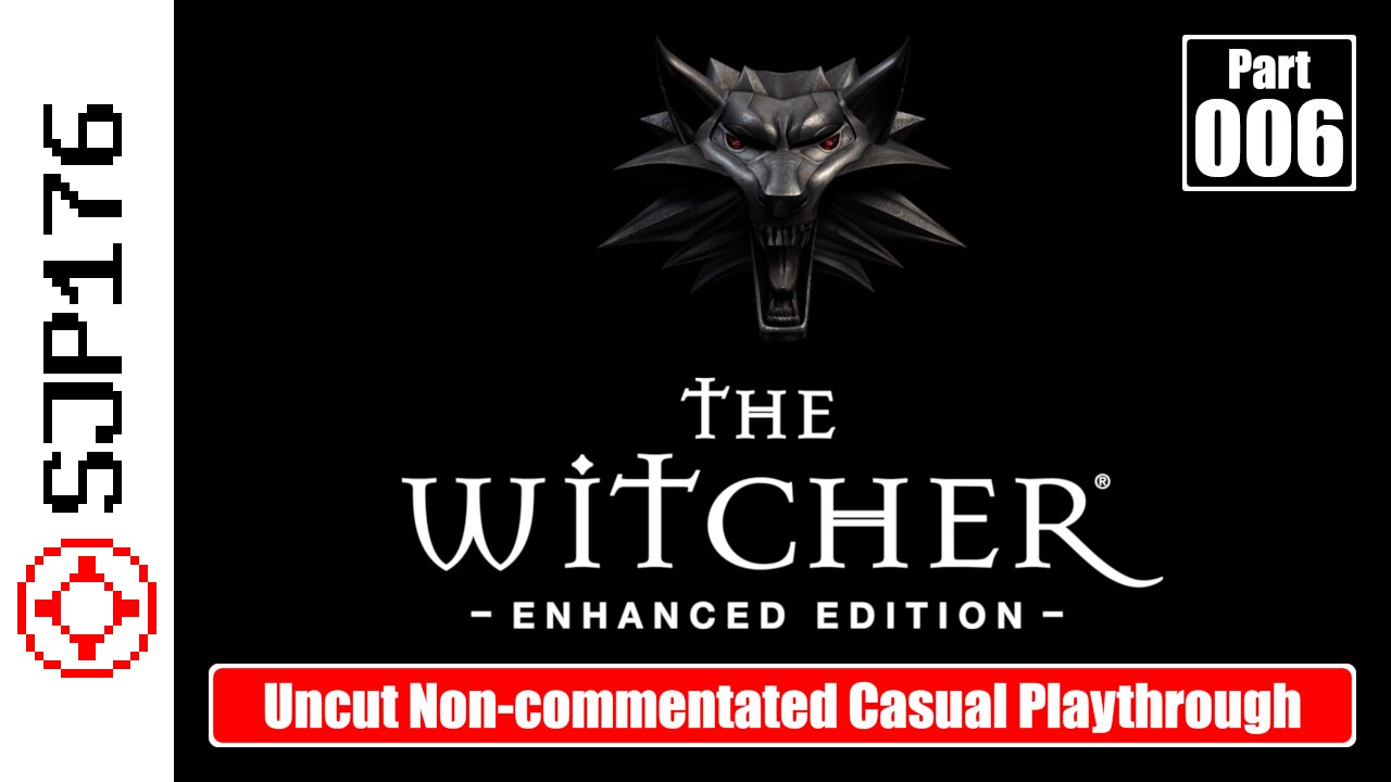 The Witcher: Enhanced Edition—Part 006—Uncut Non-commentated Casual Playthrough