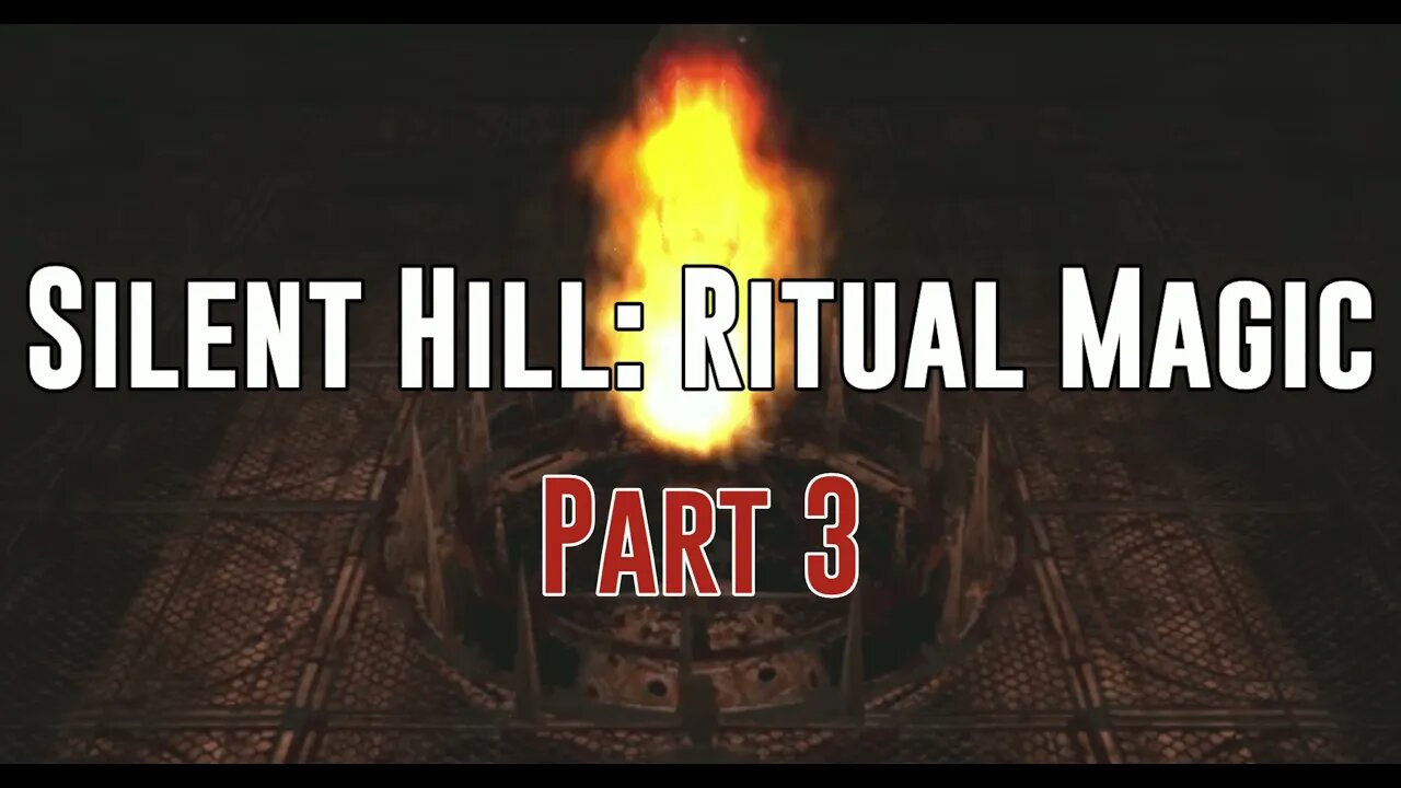 Silent Hill: Ritual Magic - Part 3