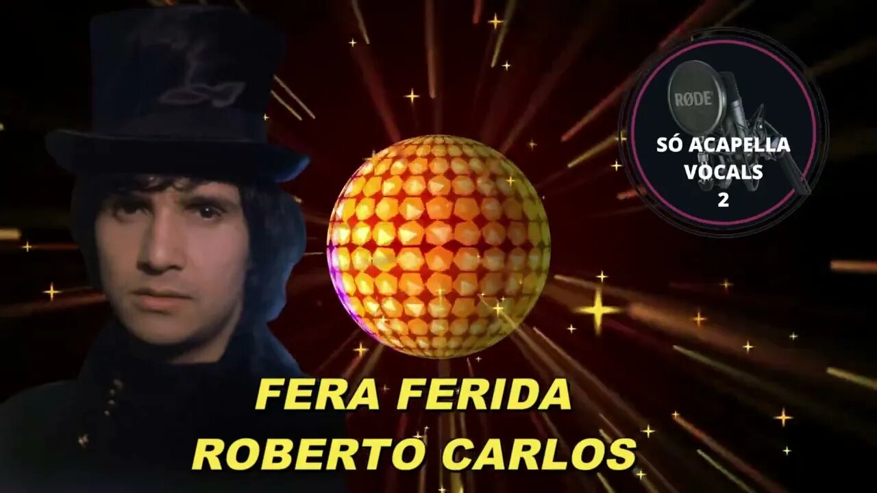 Grande Sucesso!!! Fera Ferida - Roberto Carlos ACapella