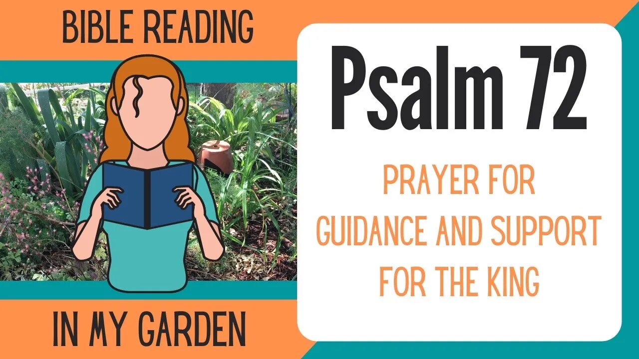 Psalm 72 (Prayer for Guidance and Support for the King)