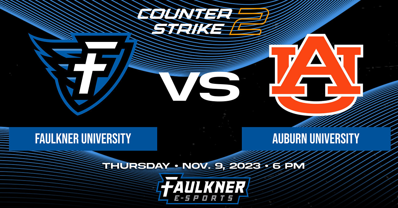 Counter Strike 2- Faulkner vs. Auburn University (11/9/2023)