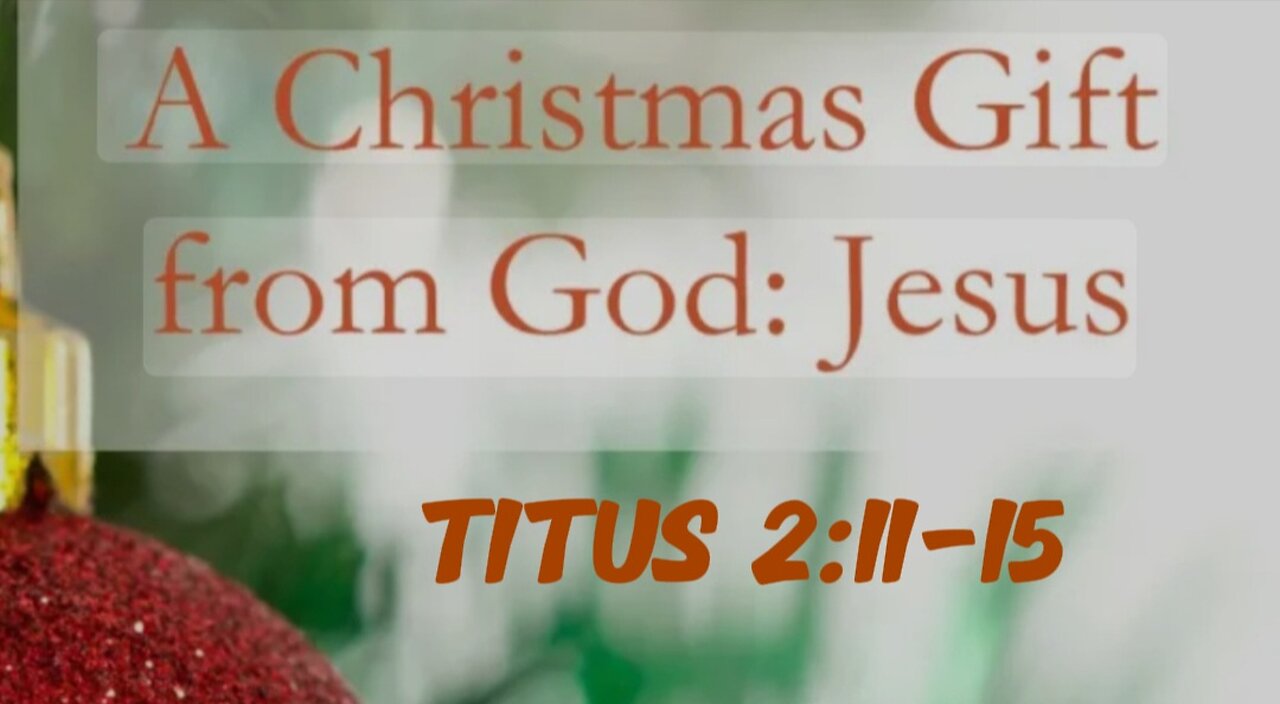 Titus 2:11-15 Sermon: Grace Appeared: The Gift of Christ at Christmas