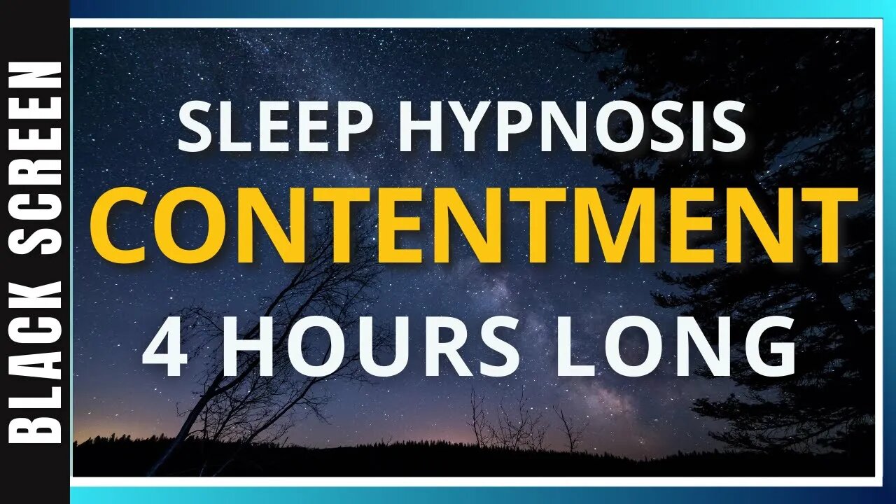 Sleep Hypnosis for Inner Contentment (4 Hour) Sleep Meditation - Black Screen