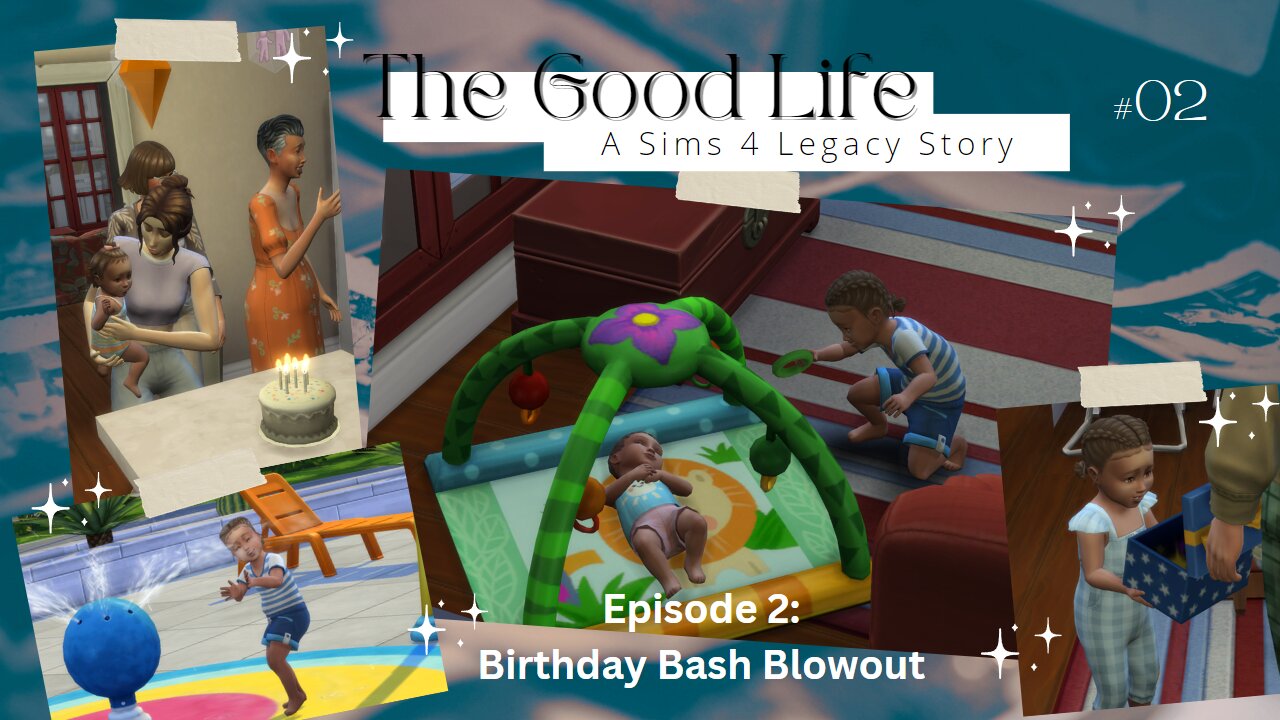 The Good Life || A Sims 4 Growing Together Legacy Story || Episode 2: Birthday Bash Blowout