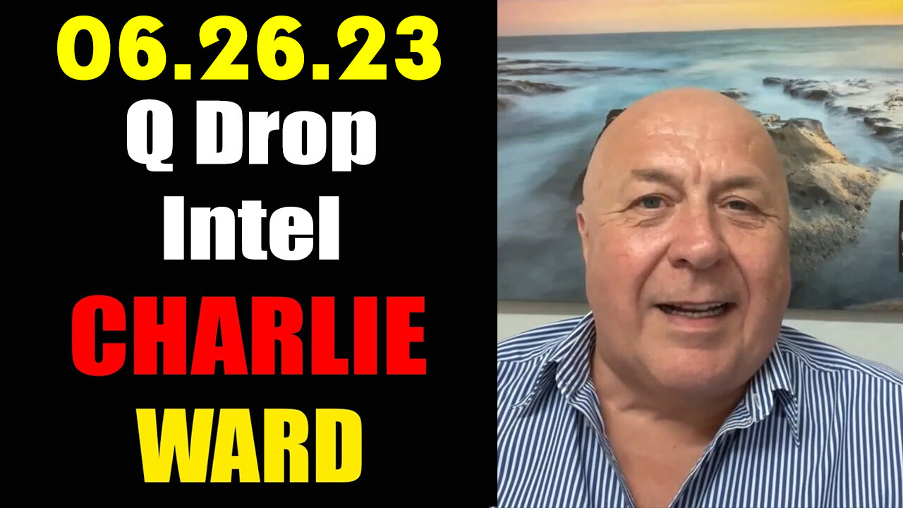 Charlie Ward Q Drop Intel 6.26.2023 > Donald Trump is White Hat