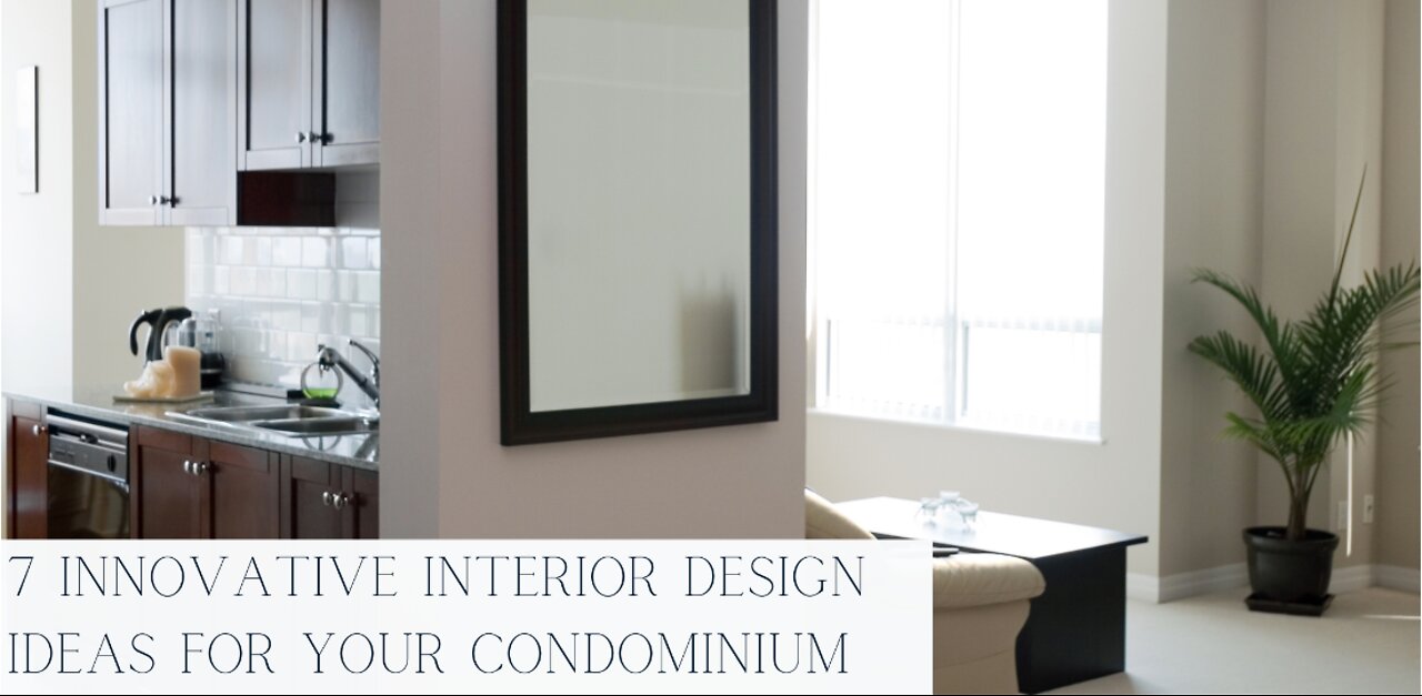 7 Innovative Interior Design Ideas For Your Condominium