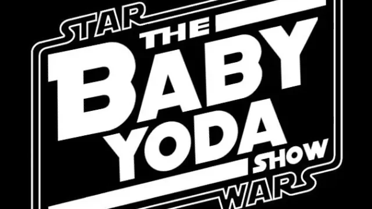 STAR WARS - The Baby Yoda Show