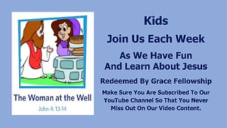 Sermons 4 Kids - The Woman At The Well - John 4:5-34