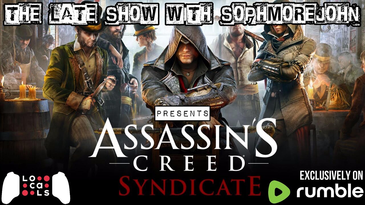 When I'm 64 | Episode 2 | Assassin's Creed: Syndicate - The Late Show With sophmorejohn