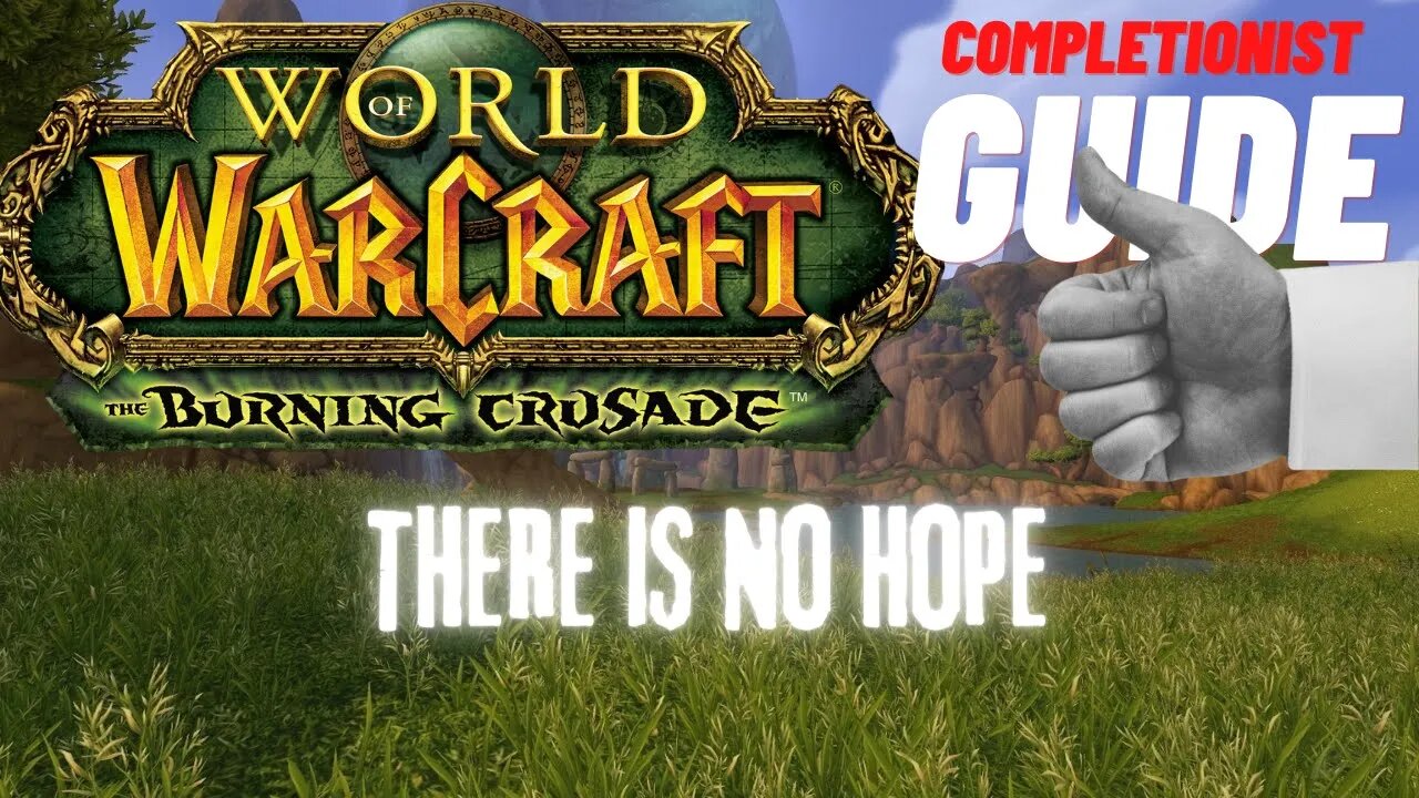 There Is No Hope WoW Quest TBC completionist guide