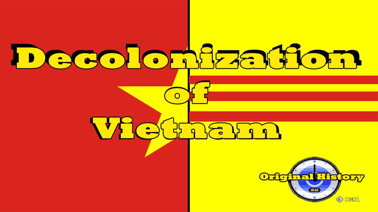 Decolonization of Vietnam - Original History