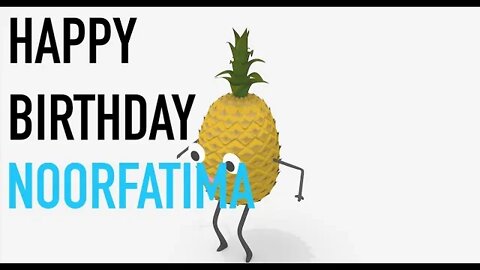 Happy Birthday NOORFATIMA! - PINEAPPLE Birthday Song