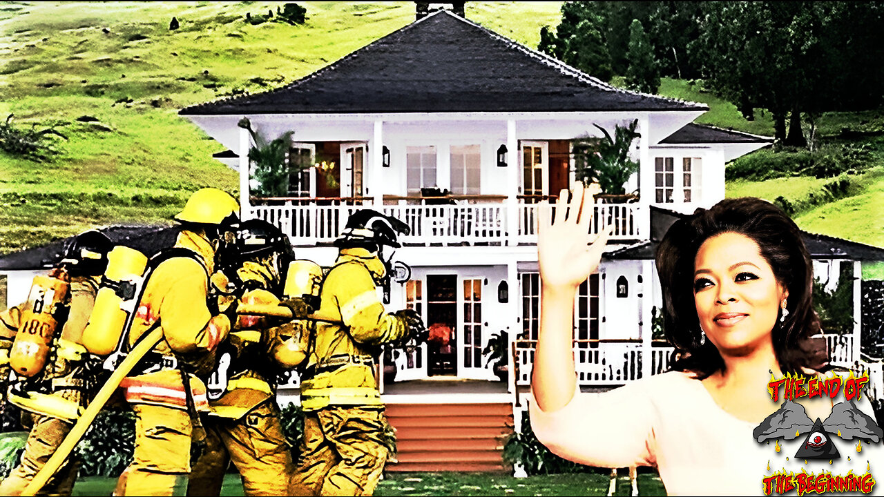 DID OPRAH HIRE FIREFIGHTERS TO PROTECT HER HOME BEFORE THE MAUI "WILD FIRE" STARTED??? - TEOTB