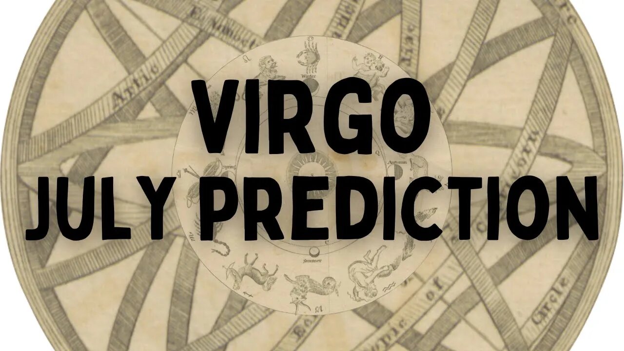 Virgo July 2022 Tarot Prediction (Sun/Moon/Rising)