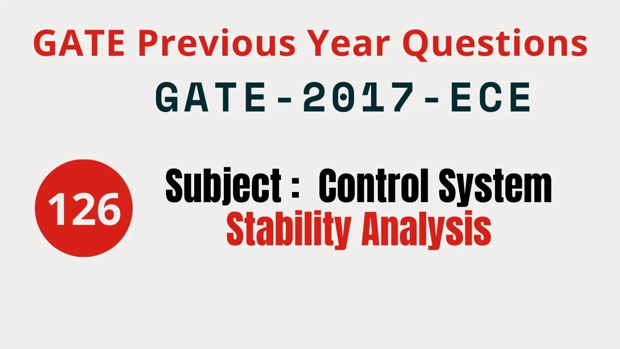 126 | GATE 2017 ECE | Stability Analysis | Control System Gate Previous Year Questions |