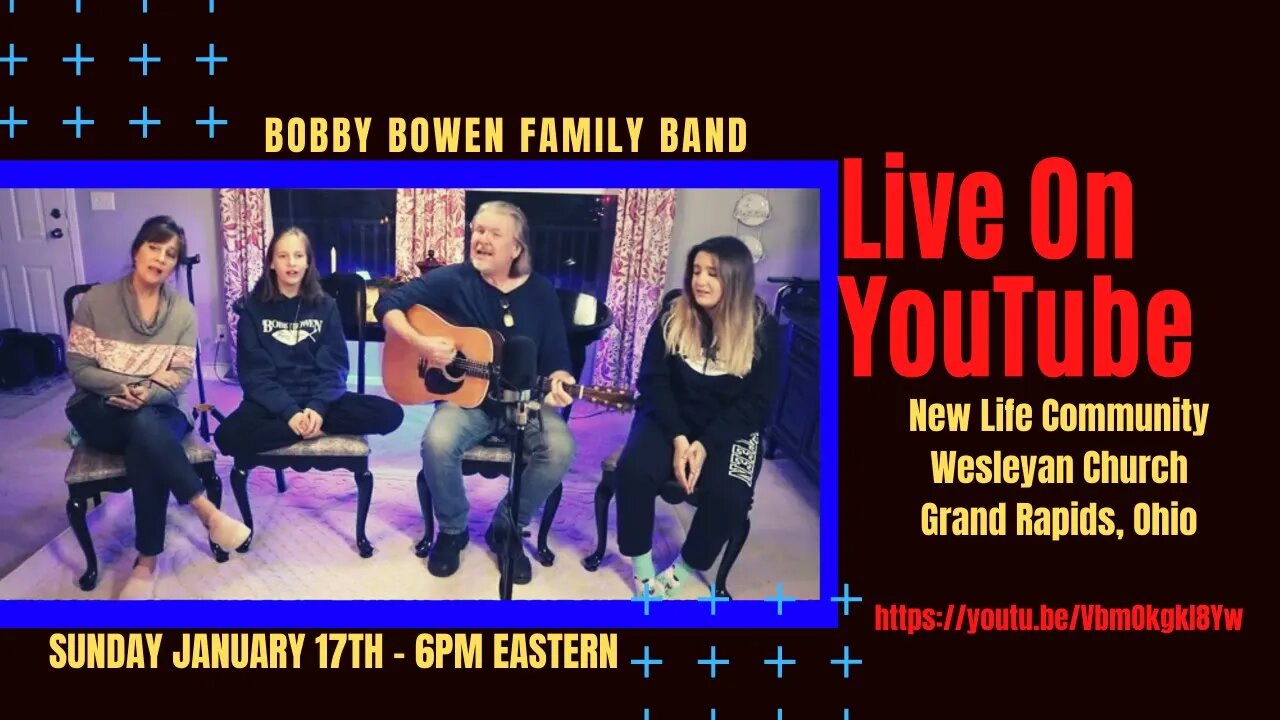 Bobby Bowen Family Live "New Life Community Wesleyan"