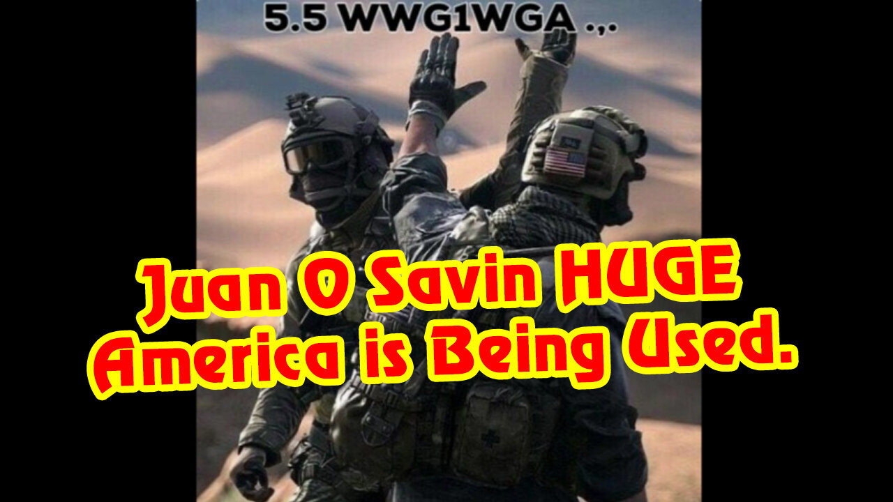 Juan O Savin Huge Intel - America Is Being Used 03/06/23..