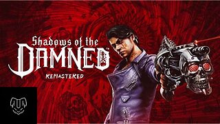 Shadows of the Damned Livestream Gameplay 4 12:35 pm