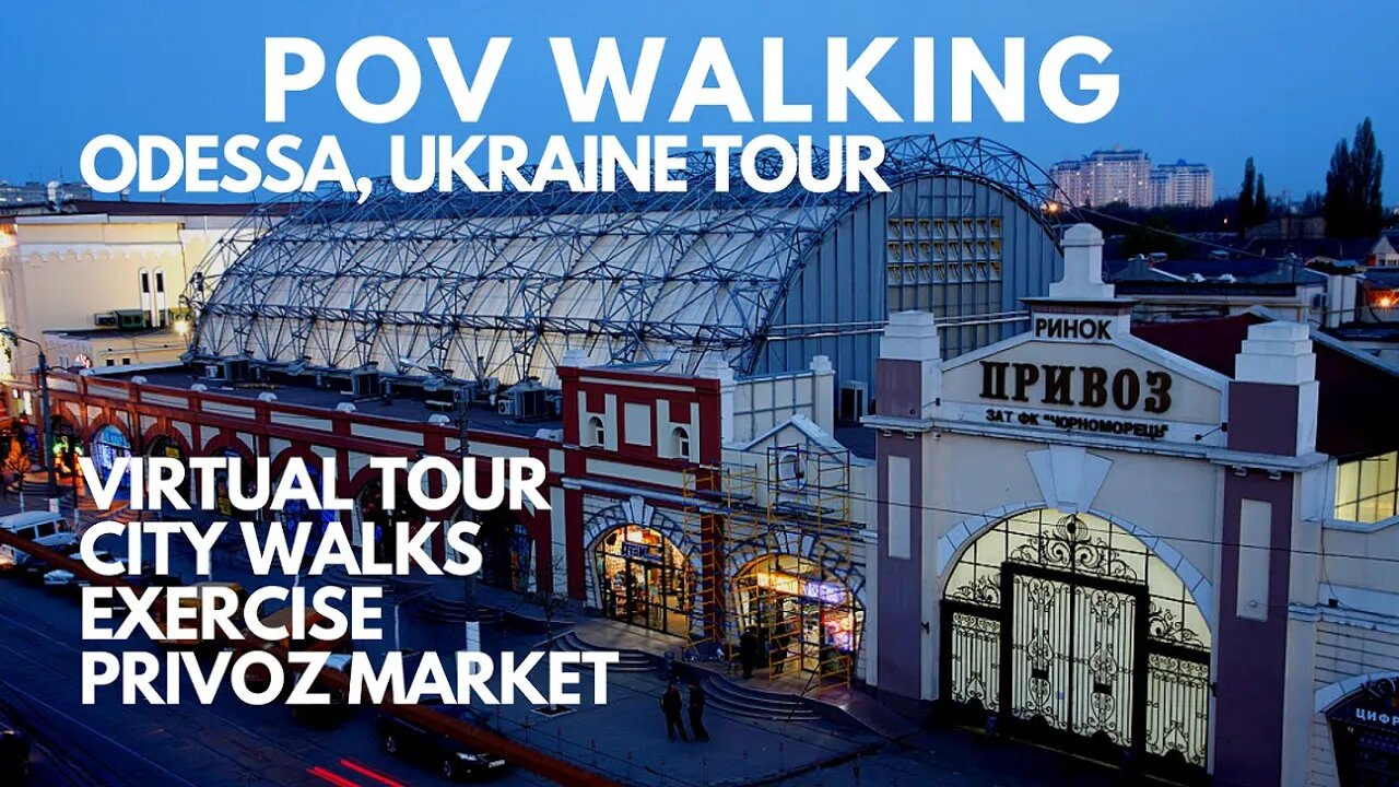 POV WALKING ODESSA, UKRAINE VIRTUAL TOUR, PRIVOZ MARKET, CITY WALKS, SCENIC TOUR, EXERCISE - UHD