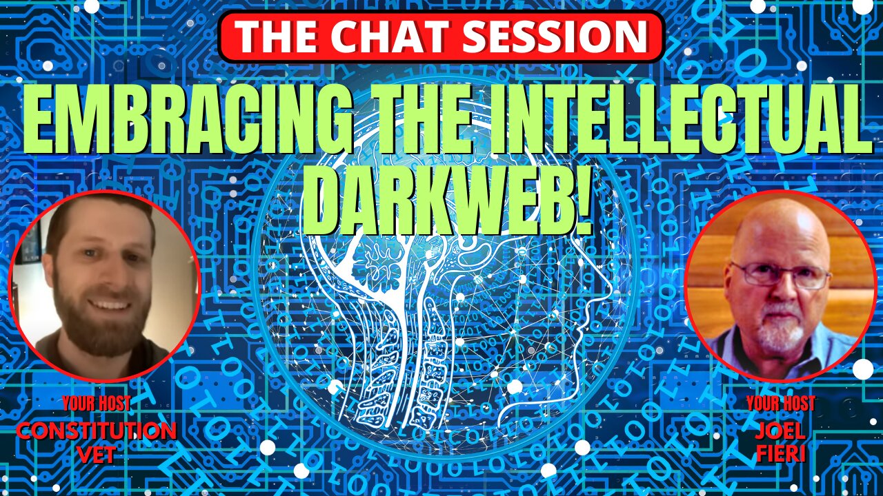 EMBRACING THE INTELLECTUAL DARKWEB! | THE CHAT SESSION