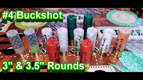 #4 Buck Rounds. 3" & 3.5" Some of my Favorites!