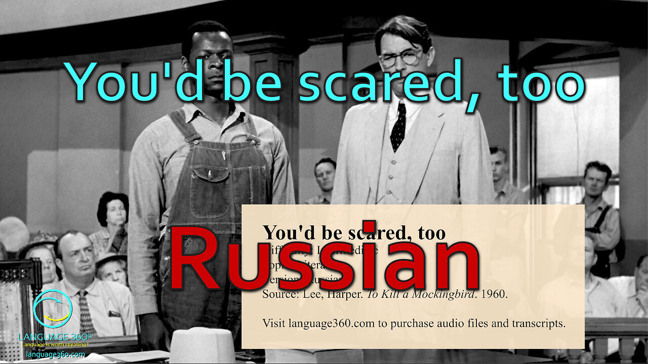 You'd be scared, too: Russian