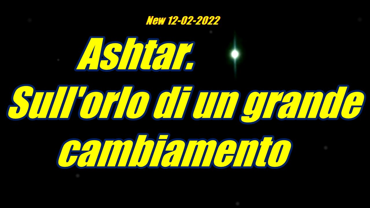 Ashtar. Sull'orlo di un grande cambiamento