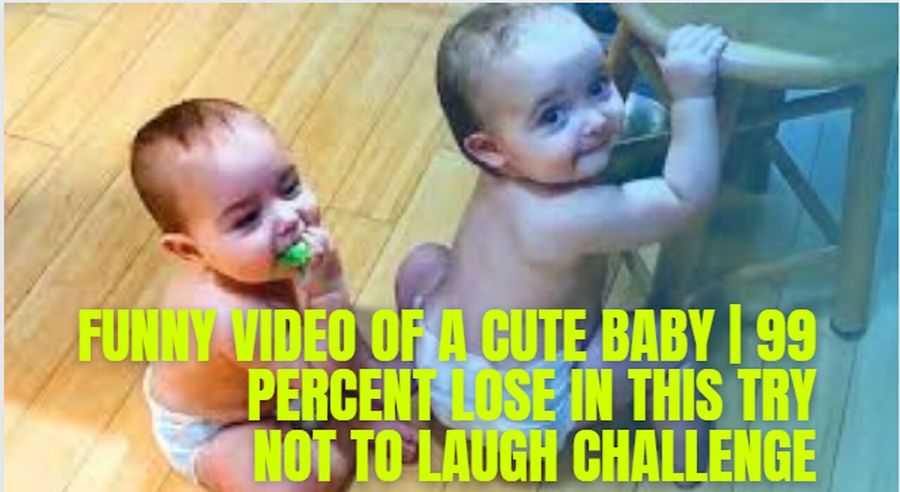 FUNNY VIDEO OF A CUTE BABY | 99 PERCENT LOSE IN THIS TRY NOT TO LAUGH CHALLENGE