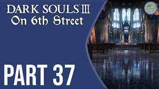 Dark Souls III on 6th Street Part 37