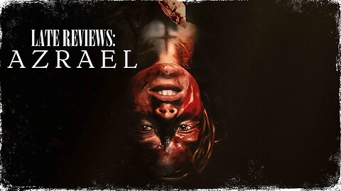 LATE REVIEWS: 'AZRAEL' (2024)