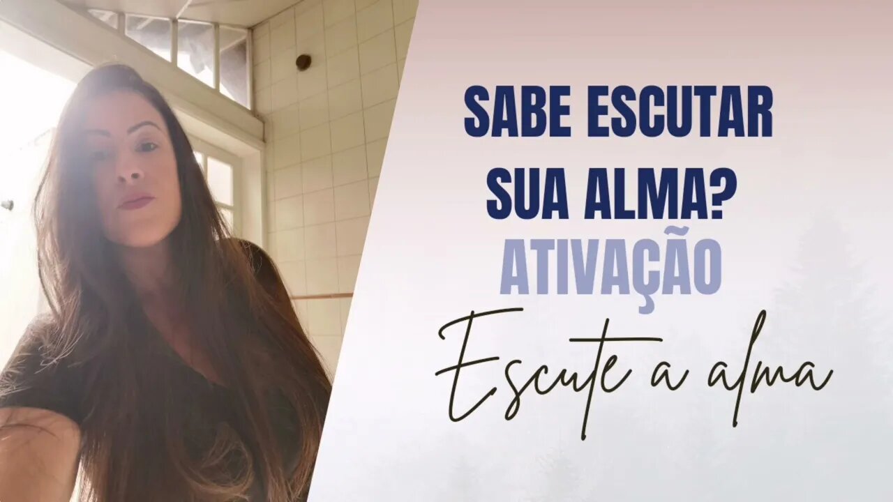 Sabe escutar sua alma?