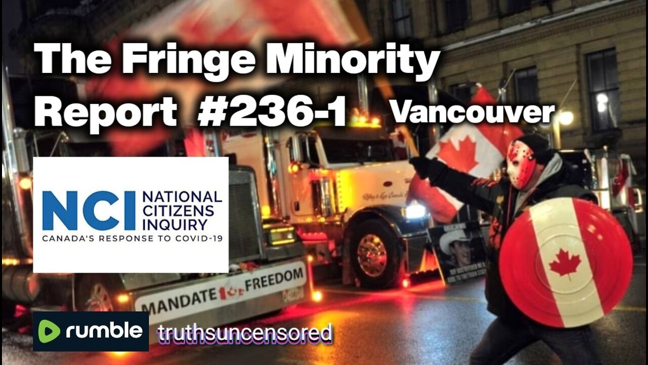 The Fringe Minority Report #236-1 National Citizens Inquiry Vancouver