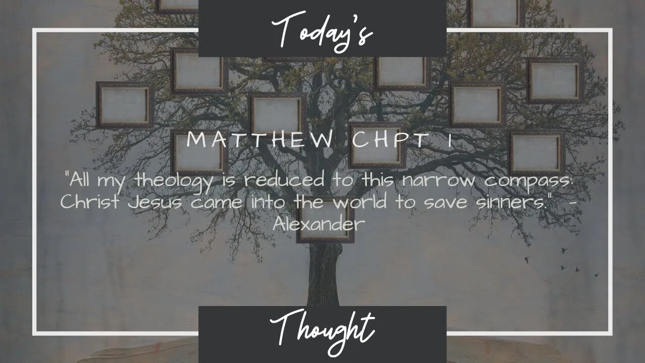 Today's Thought: Matthew 1 - Why all the Begats??