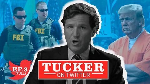 Tucker On Twitter - Ep. 3 - Trump Arrested? Tucker Carlson